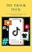 The Tiktok Hack (A 7-Step G...