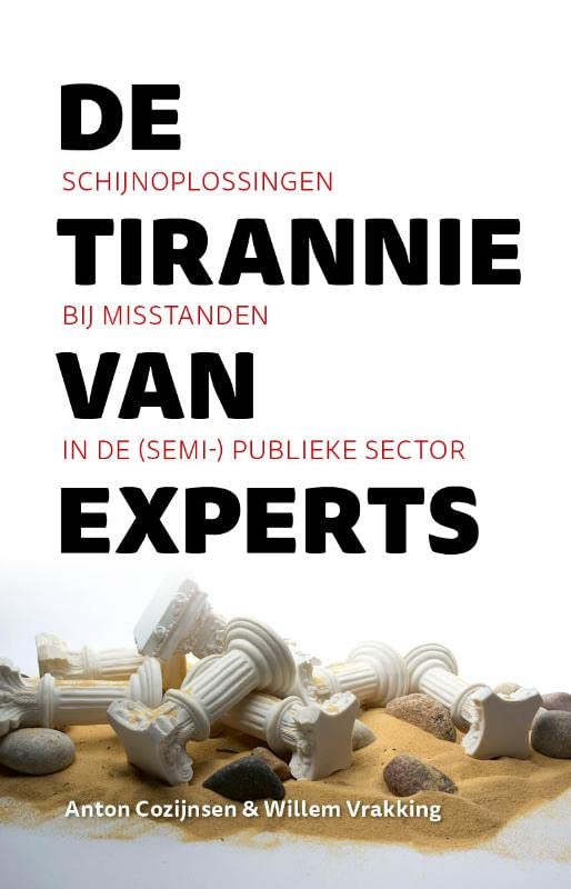 De tirannie van experts: schijnoplossingen bij misstanden in de (semi)-publieke sector