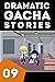 Dramatic Gacha Stories Ep.9 by Brian Covey