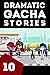 Dramatic Gacha Stories Ep.10 by Brian Covey