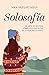 Solosofía: El arte de sentirse completo y disfrutar de la vida en solitario (Spanish Edition)