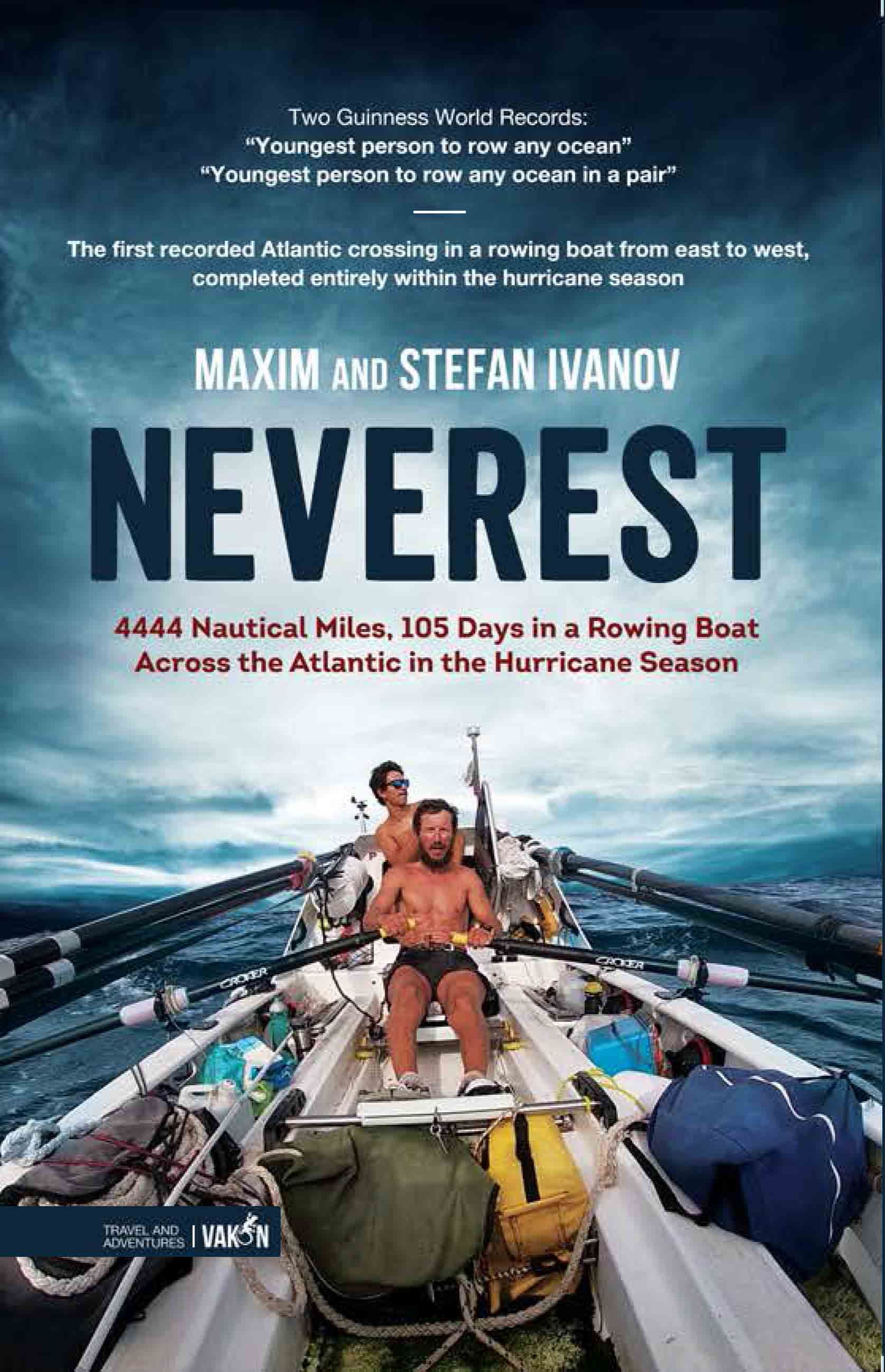 NEVEREST: 4444 Nautical Miles, 105 Days in a Rowing Boat Across the Atlantic in the Hurricane Season