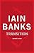 Transition by Iain Banks