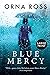 Blue Mercy: A Novel