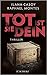 Tot ist sie dein