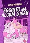 Escrito em algum lugar by Vitor Martins