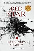 Water Bird’s Shadow: (Red Star Trilogy Book 2): You can fight against the past, but some shadows never die