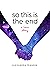 So This Is the End: A Love Story