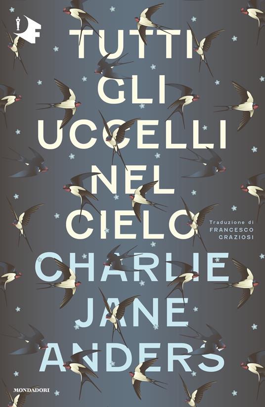 Tutti gli uccelli nel cielo (All the Birds in the Sky, #1)