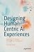 Designing Human-Centric AI Experiences by Akshay Kore