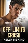Off-Limits Crush (One Wild Wish, #2)