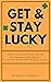 Get and Stay Lucky by Michael Churchill