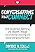 Conversations That Connect: How to Connect, Converse, and Convert Through Social Media Listening and Social-Led Customer Care