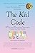 The Kid Code: 30 Second Parenting Strategies