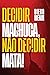Decidir machuca, não decidir mata! by Diego Menin