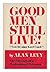 Good Men Still Live! ("I am...
