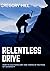 Relentless Drive: "Discover...