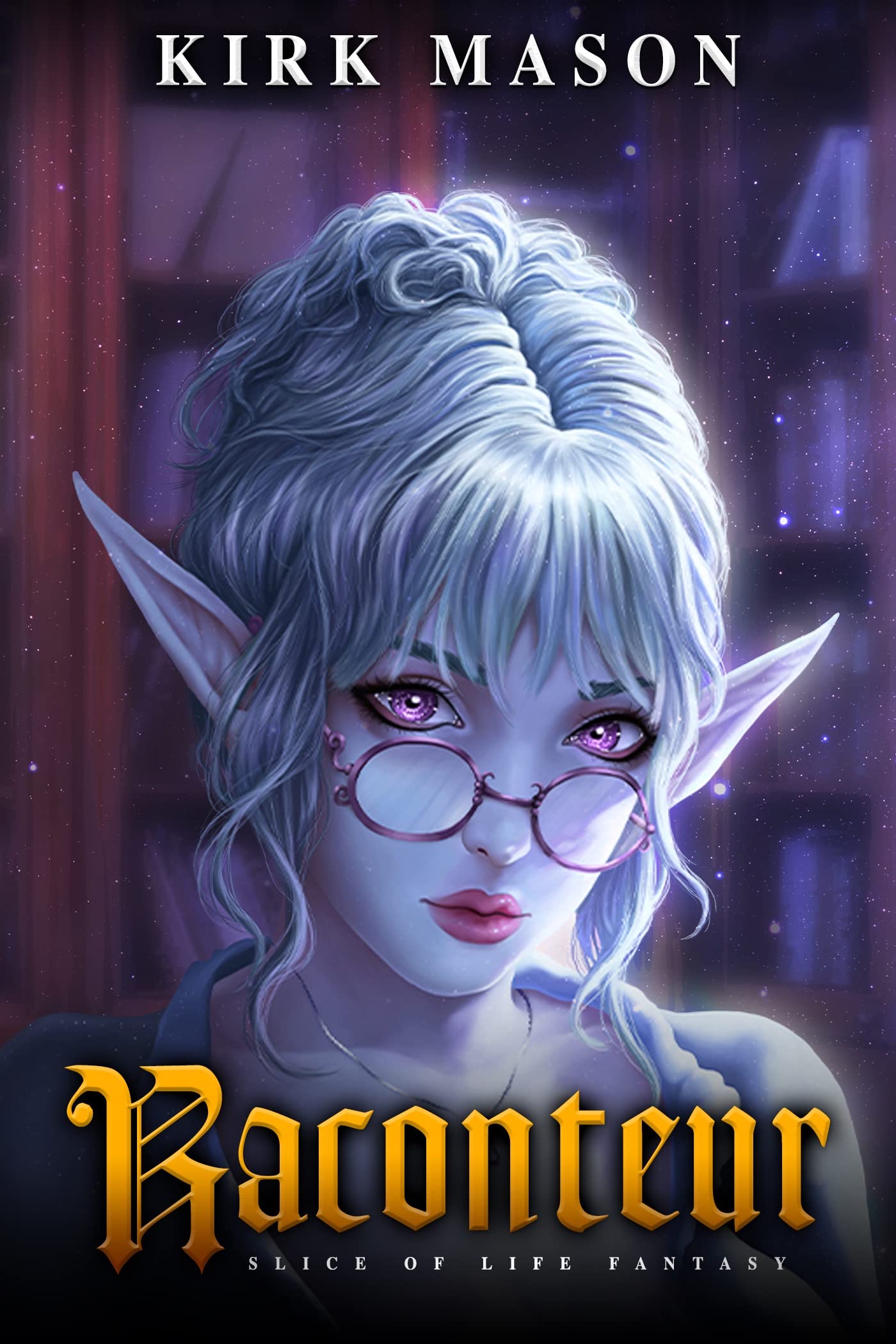 Raconteur: Slice of Life Fantasy (Kindle Edition)