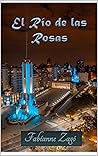 El Río de las Rosas