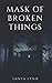 Mask of Broken Things
