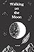 Walking on the Moon