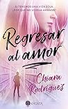 Regresar al amor (Spanish Edition) Book cover for Regresar al amor (Spanish Edition)