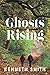 Ghosts Rising