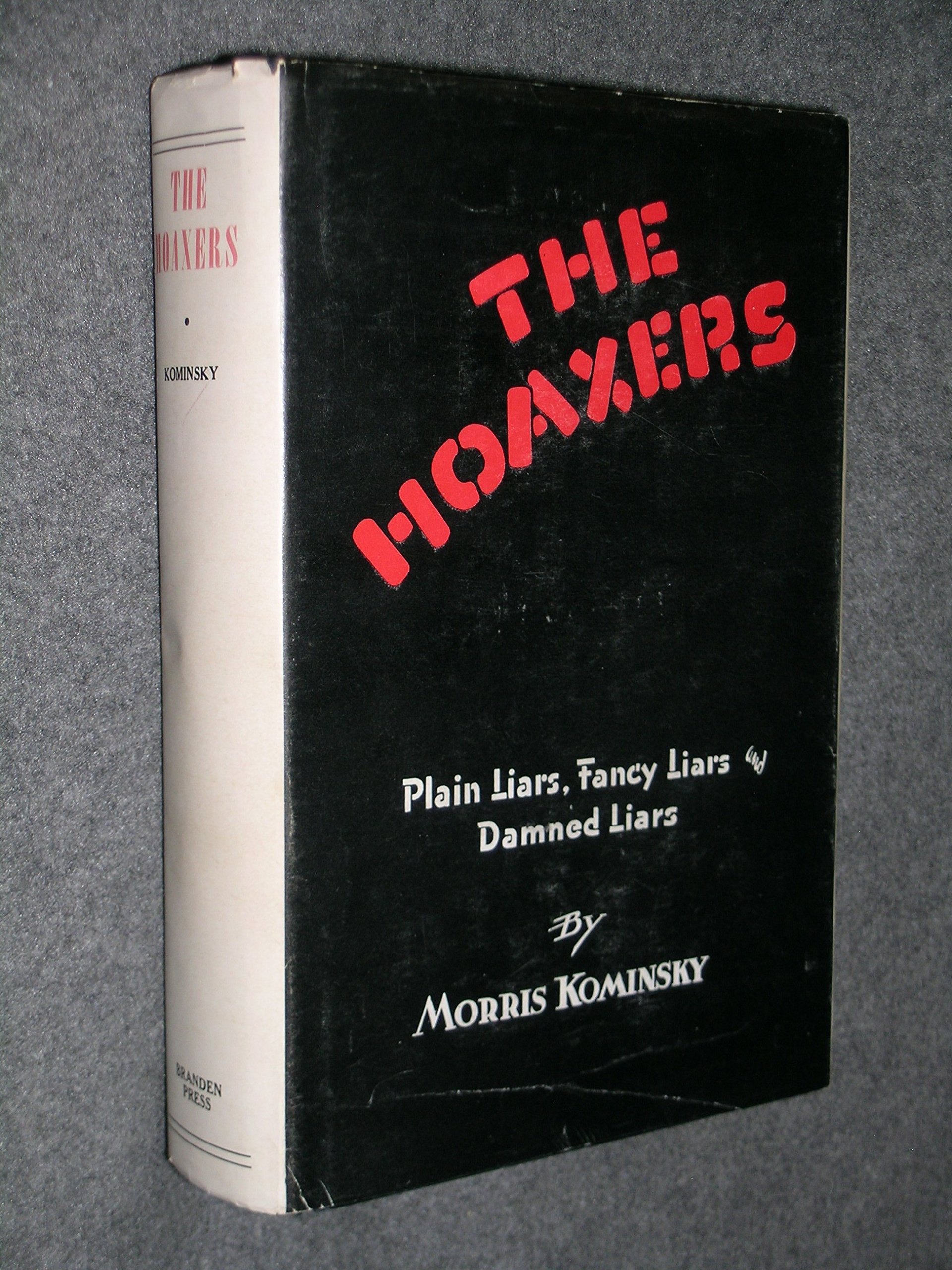 THE HOAXERS Plain Liars, Fancy Liars, and Damned Liars (Hardcover)