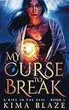 My Curse to Break by Kima Blaze
