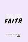 Fearless Faith Wellness and Self Love Journal: Healing, Stress Relief, Self Care, and Manifestation Journal for Mindfulness, Abundance, and Self Esteem Fearless Faith Wellness and Self Love Journal: Healing, Stress Relief, Self Care, and Manifestation Journal for Mindfulness, Abundance, and Self Esteem