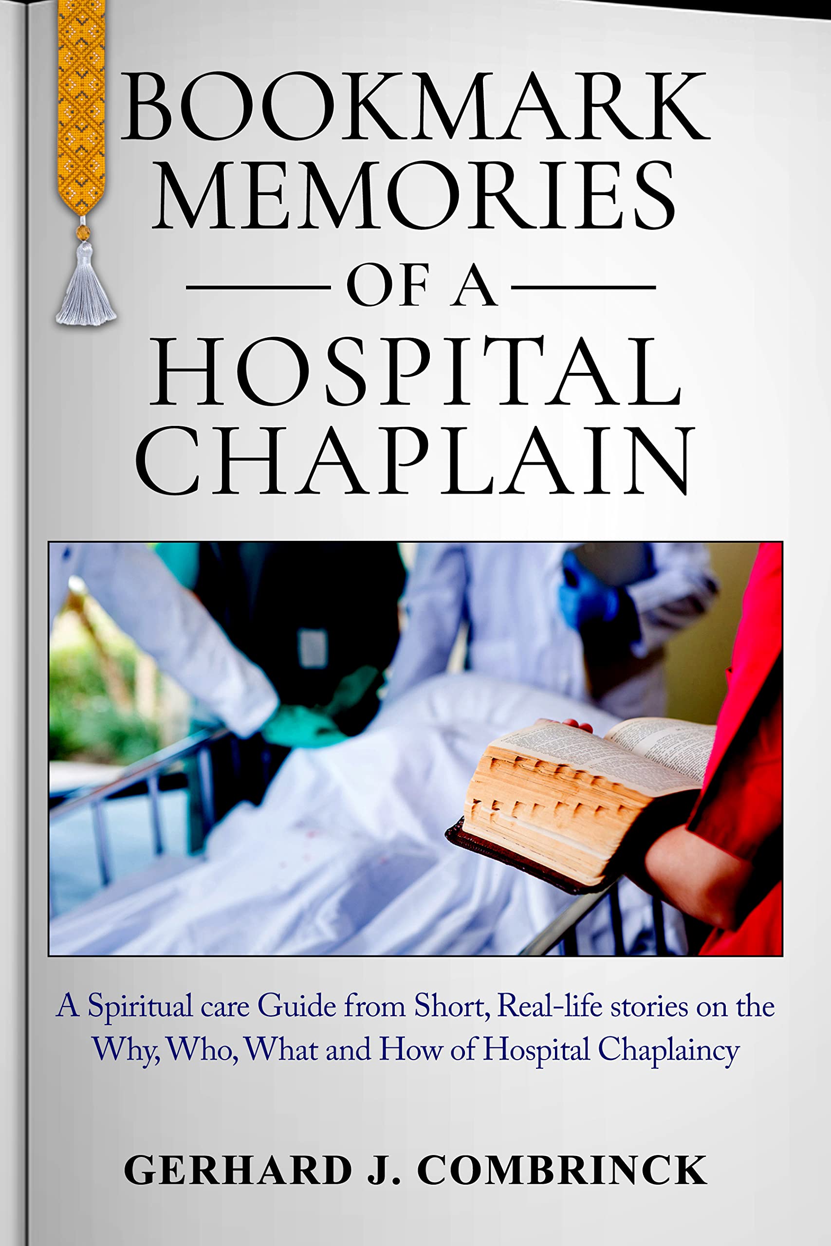 Bookmark Memories of a Hospital Chaplain: A Spiritual care Guide from Short, Real-life stories on the Why, Who, What and How of Hospital Chaplaincy (Kindle Edition)