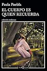 El cuerpo es quien recuerda by Paula Puebla