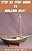 STEP BY STEP GUIDE TO BUILDING BOATS by Neil  David