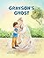 Grayson's Ghost by Rayden Rose Grayson's Ghost by Rayden Rose