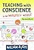 Teaching with Conscience in an Imperfect World by William Ayers