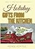 Holiday Gifts from the Kitc...