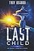The Last Child: An Arek Lancer Novella (Book One) (Arek Lancer: Galactic Nomad)