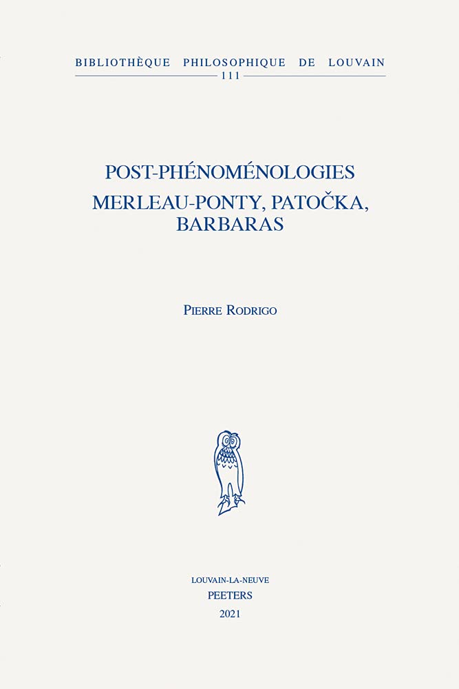 Post-phénoménologies: Merleau-Ponty, Patočka, Barbaras