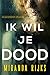 Ik wil je dood