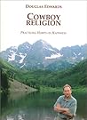 Cowboy Religion: Practicing Habits of Happiness