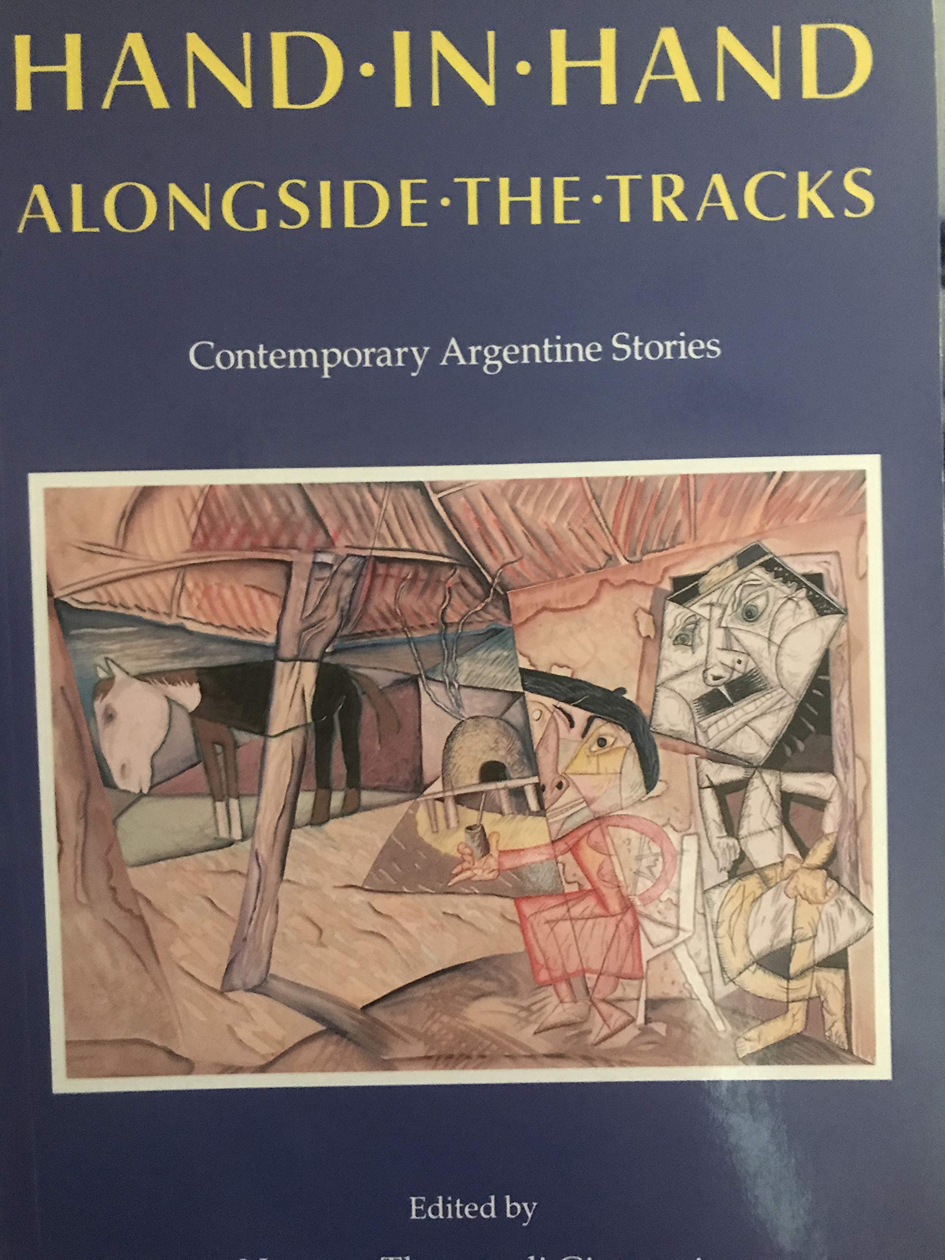 Hand in Hand Alongside the Track: Argentine Short Fiction