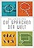 Die Sprachen der Welt. Gesc...
