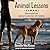 Animal Lessons: Discovering Your Spiritual Connection with Animals