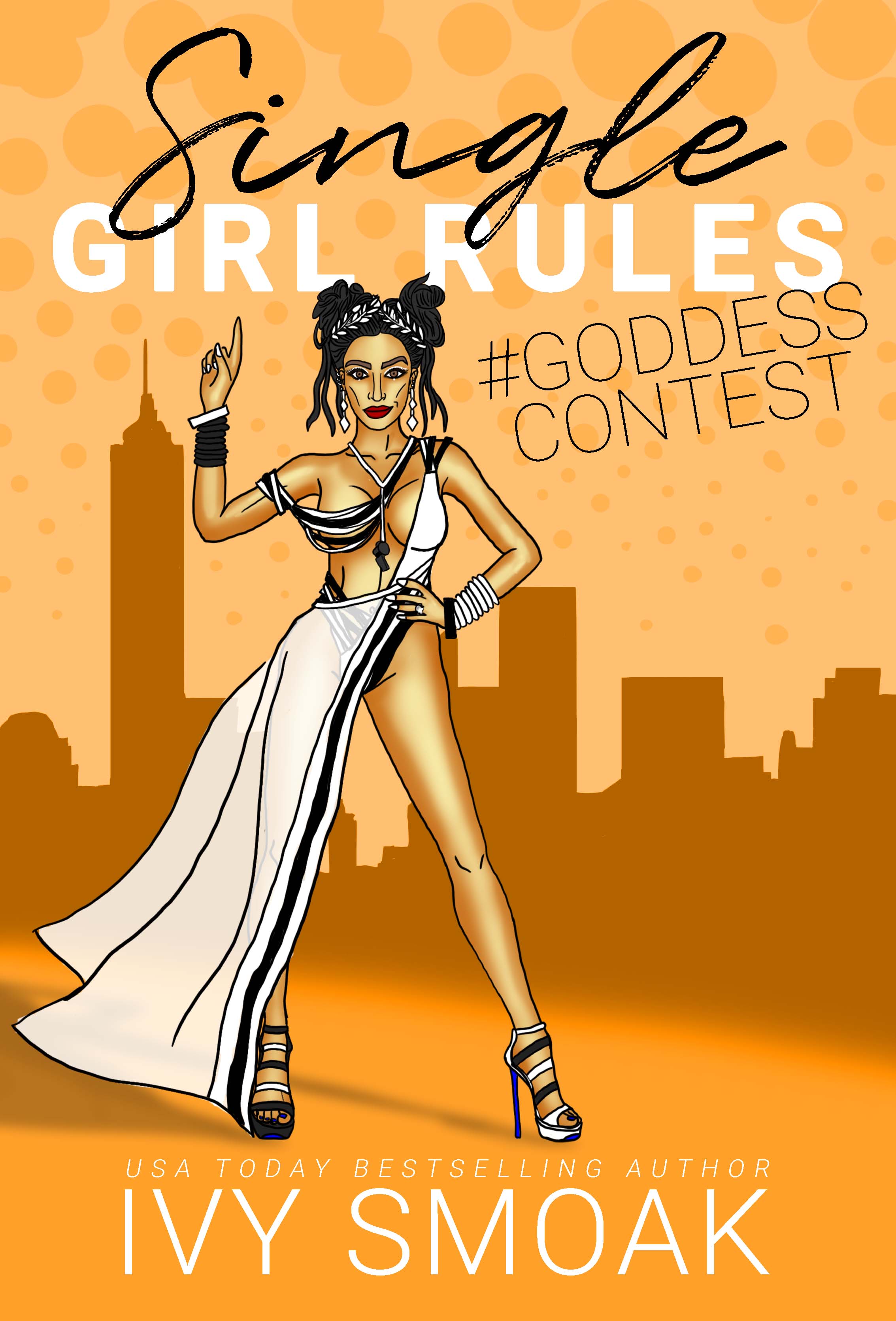 Single Girl Rules #GoddessContest (Single Girl Rule, #4)