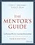The Mentor's Guide: Facilitating Effective Learning Relationships