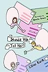 Should We Tell Her? by Lillian Keith