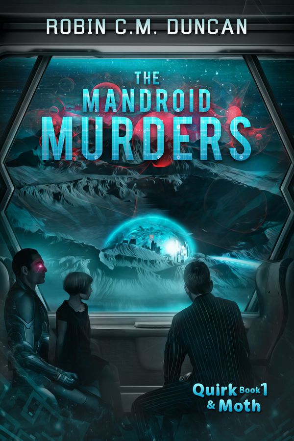 The Mandroid Murders (Quirk & Moth #1)