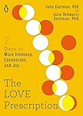 The Love Prescription: Seven Days to More Intimacy, Connection, and Joy