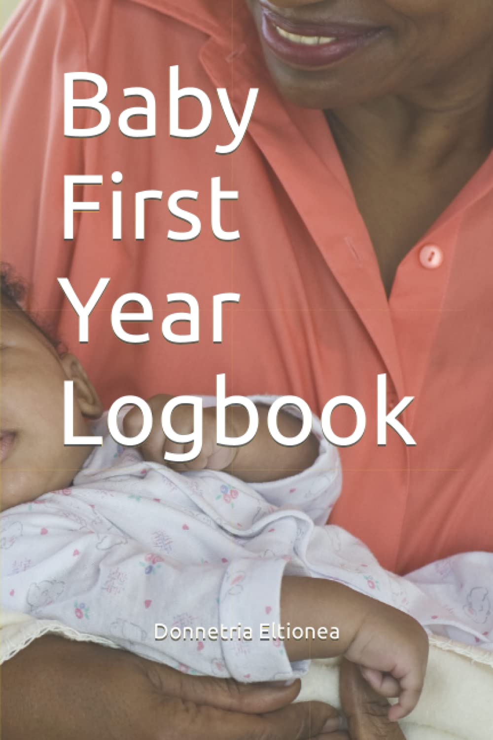 Baby First Year Logbook (Log Book Series)