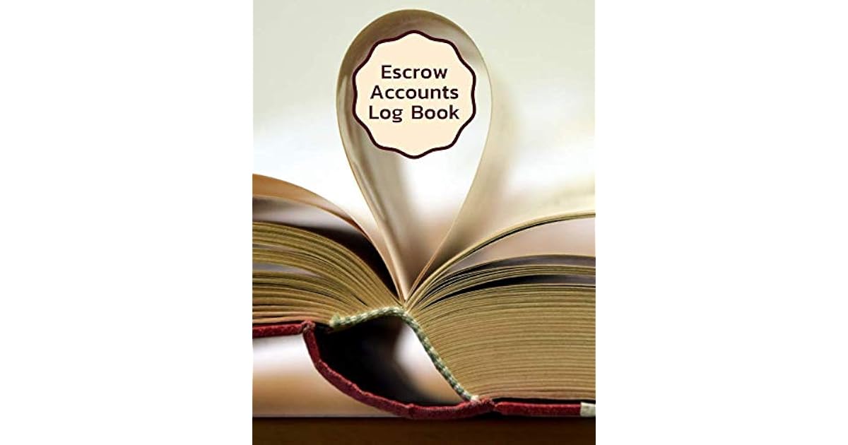 Escrow Accounts Log Book Notebook, Pad, Journal, Log Book, Diary for